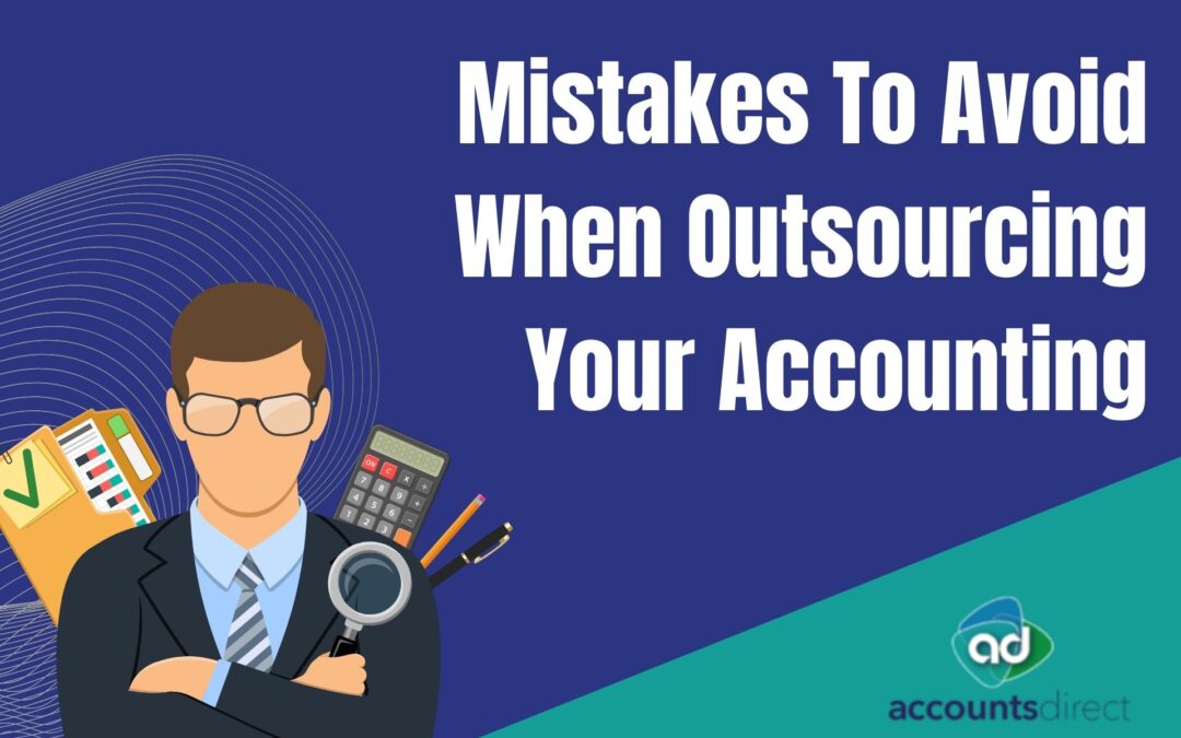 The Top 3 Mistakes To Avoid When Outsourcing Your Accounting And Bookkeeping Services