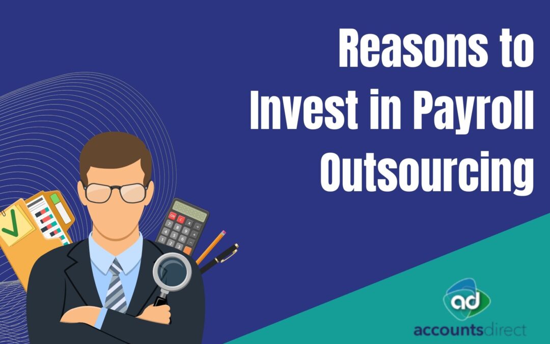 Reasons to Invest in Payroll Outsourcing