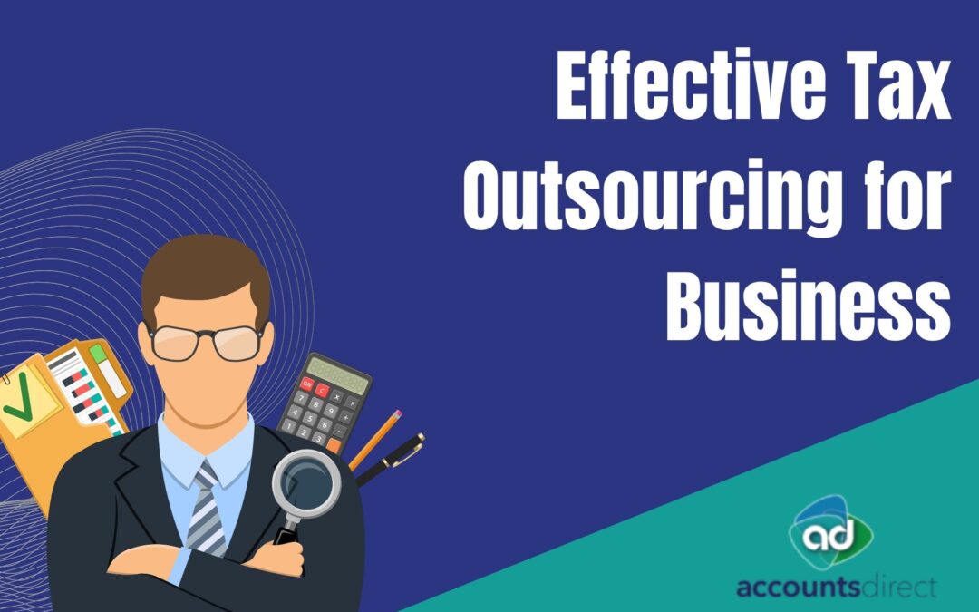 Focus on Core Business: Effective Tax Outsourcing Strategies