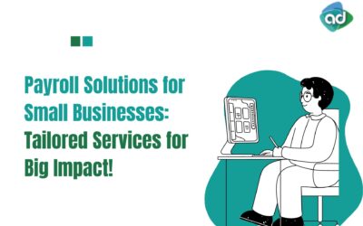 Payroll Solutions for Small Businesses: Tailored Services for Big Impact