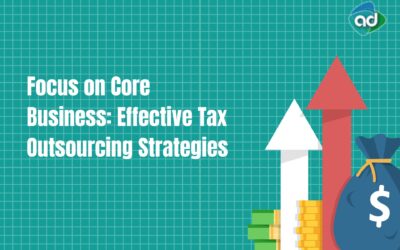 Focus on Core Business: Effective Tax Outsourcing Strategies
